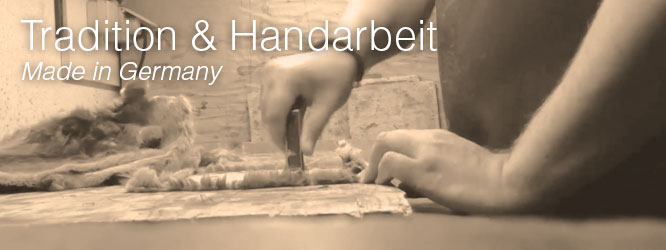 Tradition und Handarbeit - Made in Germany